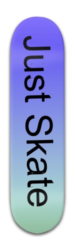Just skate