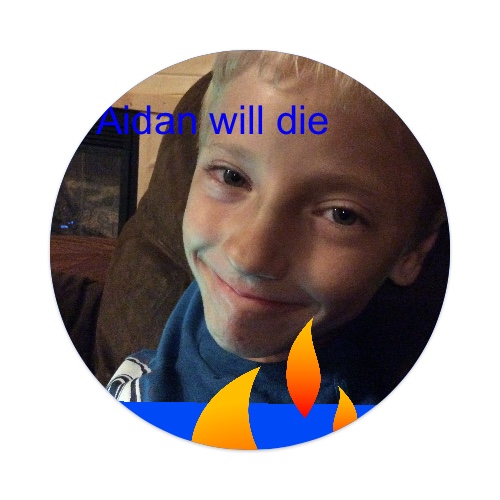 Aidan will die