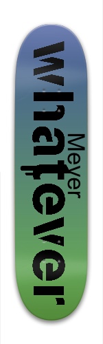 The Meyer Whatever Skateboards, Longboards and Grip Tape Image