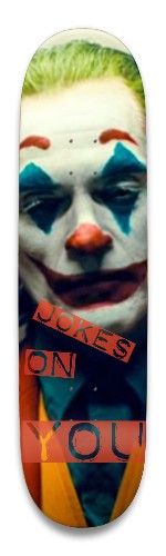 jokes on you 1 Skateboards, Longboards and Grip Tape Image