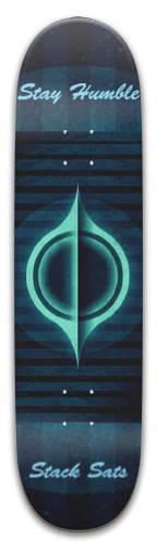 Stay Humble, Stack Sats Skateboards, Longboards and Grip Tape Image