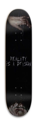 Reality is a prison Skateboards, Longboards and Grip Tape Image