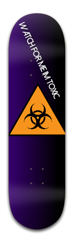 watch for me im toxic Skateboards, Longboards and Grip Tape Image