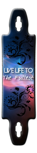 Live Life To The Fullest