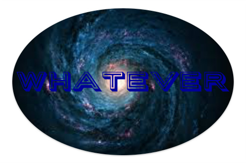 whatever