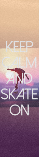 Keep Calm and Skate On
