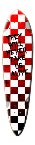 They Will never Take Us Alive Skateboards, Longboards and Grip Tape Image